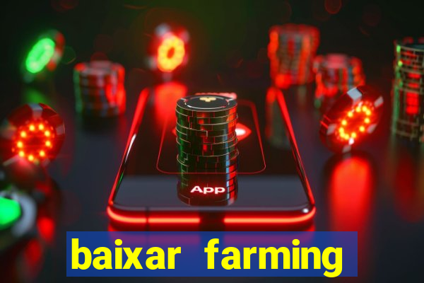 baixar farming simulator 18 dinheiro infinito